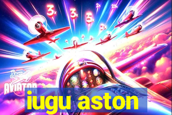 iugu aston